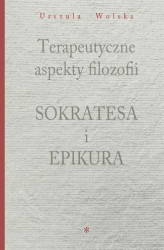 Okładka: Terapeutyczne aspekty filozofii Sokratesa i Epikura