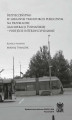 Okładka książki: Bezpieczeństwo w lokalnym transporcie publicznym na przykładzie Aglomeracji Poznańskiej