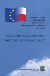 Okładka: POLSKA POLITYKA EUROPEJSKA. IDEE, CELE, AKTORZY, REZULTATY