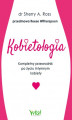 Okładka książki: Kobietologia - kompletny przewodnik po życiu intymnym kobiety