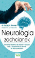 Okładka książki: Neurologia zachcianek. Dlaczego dajemy się złapać w pułapki i jak z przyjemnością zerwać ze złymi nawykami