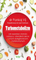 Okładka książki: Turbometabolizm. Jak zapobiec otyłości, cukrzycy, chorobom serca i innym dolegliwościom metaboliczntm