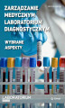 Okładka książki: Zarządzanie medycznym laboratorium diagnostycznym – wybrane aspekty
