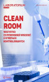 Okładka książki: Clean room. Wszystko co powinieneś wiedzieć o strefach kontrolowanych