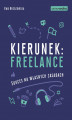 Okładka książki: Samo Sedno - Kierunek: freelance. Sukces na własnych zasadach 