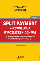 Okładka: Split payment – rewolucja w rozliczeniach VAT