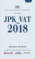 Okładka książki: JPK_VAT 2018. Instrukcja wdrożenia