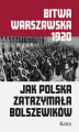 Okładka książki: Bitwa warszawska Jak Polska zatrzymała bolszewików