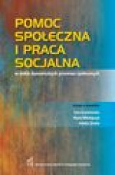 Okładka: Pomoc społeczna i praca socjalna w dobie dynamicznych przemian społecznych