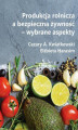 Okładka książki: Produkcja rolnicza a bezpieczna żywność  wybrane aspekty