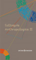 Okładka książki: Colloquia Anthropologica II/ Kolokwia antropologiczne II. Problemy współczesnej antropologii społecznej