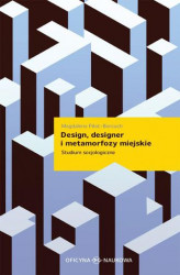 Okładka: Design designer i metamorfozy miejskie