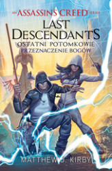 Okładka: Assassin's Creed: Last Descendants. Ostatni potomkowie. Przeznaczenie bogów