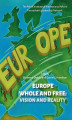 Okładka książki: Europe Whole and Free