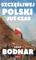Okładka książki: Szczęśliwej Polski już czas