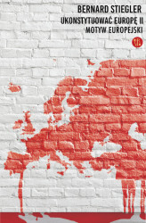 Okładka: Ukonstytuować Europę II. Motyw europejski