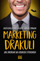 Okładka: Marketing Drakuli. Jak zarabiać na ludzkich strachach