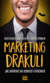 Okładka książki: Marketing Drakuli. Jak zarabiać na ludzkich strachach