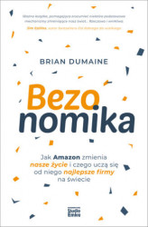 Okładka: Bezonomika. Jak Amazon zmienia nasze życie i czego uczą się od niego najlepsze firmy na świecie