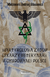 Okładka: Martyrologia Żydów lekarzy weterynarii w okupowanej Polsce