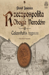 Okładka: Rzeczpospolita Obojga Narodów. Calamitatis regnum