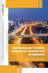 Okładka: Nowe rozwiązania techniczne, organizacyjne i informatyczne w transporcie