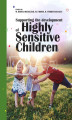 Okładka książki: Supporting the development of Highly Sensitive Children