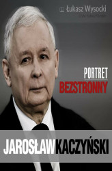 Okładka: Jarosław Kaczyński. Portret bezstronny