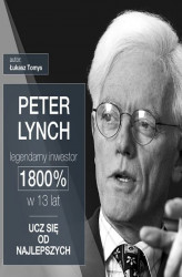 Okładka: Peter Lynch legendarny inwestor. 1800% w 13 lat. Ucz się od najlepszych