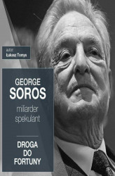 Okładka: George Soros. Miliarder i spekulant. Droga do fortuny