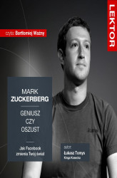 Okładka: Mark Zuckerberg. Geniusz czy oszust? Jak Facebook zmienia Twój świat?