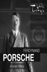 Okładka: Ferdynand Porsche. Inżynier Hitlera i jego następcy