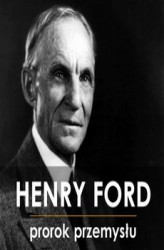 Okładka: Henry Ford. Prorok Przemysłu