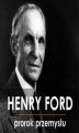 Okładka książki: Henry Ford. Prorok Przemysłu
