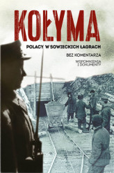 Okładka: Kołyma. Polacy w sowieckich łagrach