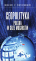 Okładka książki: Geopolityka. Polska w grze mocarstw