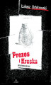 Okładka książki: Prezes i Kreska. Jak koty tłumaczą sobie świat