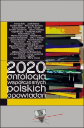 Okładka: 2020. Antologia współczesnych polskich opowiadań
