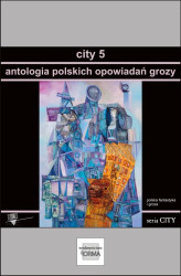 Okładka: City 5. Antologia polskich opowiadań grozy