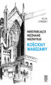 Okładka książki: Nieistniejące, nieznane, niezwykłe. Kościoły Warszawy