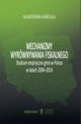 Okładka: Mechanizmy wyrównywania fiskalnego. Studium empiryczne gmin w Polsce w latach 2004-2014