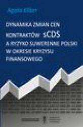 Okładka: Dynamika zmian cen kontraktów sCDS a ryzyko suwerenne Polski w okresie kryzysu finansowego