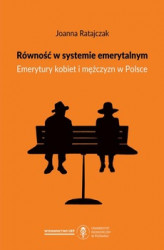 Okładka: Równość w systemie emerytalnym. Emerytury kobiet i mężczyzn w Polsce
