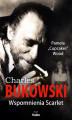 Okładka książki: CHARLES BUKOWSKI. Wspomnienia Scarlet