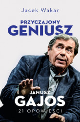 Okładka: Przyczajony geniusz. Opowieści o Januszu Gajosie 