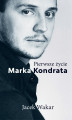 Okładka książki: Pierwsze życie Marka Kondrata