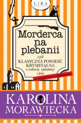Okładka: Morderca na plebanii czyli klasyczna powieść kryminalna o wdowie, zakonnicy i psie (z kulinarnym podtekstem)