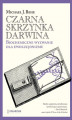 Okładka książki: Czarna skrzynka Darwina. Biochemiczne wyzwanie dla ewolucjonizmu