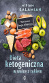 Okładka książki: Dieta ketogeniczna w walce z rakiem. Plan leczenia terapią ketogeniczną