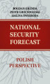 Okładka książki: NATIONAL SECURITY FORECAST POLISH PERSPECTIVE